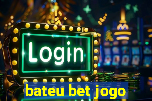 bateu bet jogo